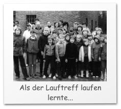 Als der Lauftreff laufen lernte...